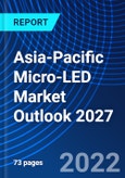 Asia-Pacific Micro-LED Market Outlook 2027- Product Image