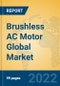 Brushless AC Motor Global Market Insights 2022, Analysis and Forecast to 2027, by Manufacturers, Regions, Technology, Application, Product Type - Product Thumbnail Image
