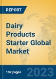 Dairy Products Starter Global Market Insights 2023, Analysis and Forecast to 2028, by Manufacturers, Regions, Technology, Application, Product Type- Product Image