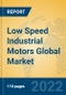 Low Speed Industrial Motors Global Market Insights 2022, Analysis and Forecast to 2027, by Manufacturers, Regions, Technology, Application, Product Type - Product Image