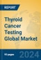 Thyroid Cancer Testing Global Market Insights 2023, Analysis and Forecast to 2028, by Manufacturers, Regions, Technology, Application, Product Type - Product Thumbnail Image