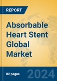 Absorbable Heart Stent Global Market Insights 2023, Analysis and Forecast to 2028, by Manufacturers, Regions, Technology, Application, Product Type- Product Image