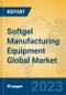 Softgel Manufacturing Equipment Global Market Insights 2022, Analysis and Forecast to 2027, by Manufacturers, Regions, Technology, Application, Product Type - Product Image