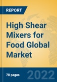 High Shear Mixers for Food Global Market Insights 2022, Analysis and Forecast to 2027, by Manufacturers, Regions, Technology, Application, Product Type- Product Image