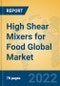High Shear Mixers for Food Global Market Insights 2022, Analysis and Forecast to 2027, by Manufacturers, Regions, Technology, Application, Product Type - Product Thumbnail Image