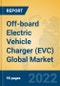 Off-board Electric Vehicle Charger (EVC) Global Market Insights 2022, Analysis and Forecast to 2027, by Manufacturers, Regions, Technology, Application, Product Type - Product Image