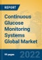 Continuous Glucose Monitoring Systems Global Market Insights 2022, Analysis and Forecast to 2027, by Manufacturers, Regions, Technology, Application, Product Type - Product Image