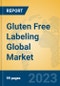 Gluten Free Labeling Global Market Insights 2023, Analysis and Forecast to 2028, by Manufacturers, Regions, Technology, Application, Product Type - Product Thumbnail Image