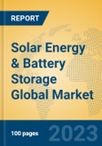 Solar Energy & Battery Storage Global Market Insights 2023, Analysis and Forecast to 2028, by Manufacturers, Regions, Technology, Application, Product Type- Product Image