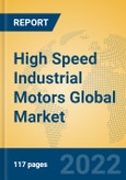 High Speed Industrial Motors Global Market Insights 2022, Analysis and Forecast to 2027, by Manufacturers, Regions, Technology, Application, Product Type- Product Image