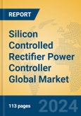 Silicon Controlled Rectifier Power Controller Global Market Insights 2024, Analysis and Forecast to 2029, by Manufacturers, Regions, Technology- Product Image