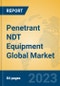 Penetrant NDT Equipment Global Market Insights 2023, Analysis and Forecast to 2028, by Manufacturers, Regions, Technology, Application, Product Type - Product Image