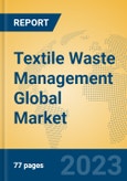 Textile Waste Management Global Market Insights 2023, Analysis and Forecast to 2028, by Manufacturers, Regions, Technology, Application, Product Type- Product Image