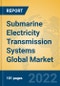 Submarine Electricity Transmission Systems Global Market Insights 2022, Analysis and Forecast to 2027, by Manufacturers, Regions, Technology, Application, Product Type - Product Image