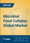 Microbial Food Cultures Global Market Insights 2022, Analysis and Forecast to 2027, by Manufacturers, Regions, Technology, Application, Product Type - Product Image