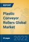 Plastic Conveyor Rollers Global Market Insights 2022, Analysis and Forecast to 2027, by Manufacturers, Regions, Technology, Application - Product Thumbnail Image