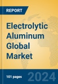 Electrolytic Aluminum Global Market Insights 2024, Analysis and Forecast to 2029, by Manufacturers, Regions, Technology- Product Image