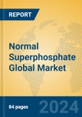 Normal Superphosphate Global Market Insights 2024, Analysis and Forecast to 2029, by Manufacturers, Regions, Technology, Application, Product Type- Product Image