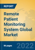 Remote Patient Monitoring System Global Market Insights 2022, Analysis and Forecast to 2027, by Manufacturers, Regions, Technology, Application, Product Type- Product Image