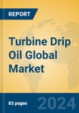 Turbine Drip Oil Global Market Insights 2024, Analysis and Forecast to 2029, by Manufacturers, Regions, Technology, Application, Product Type- Product Image