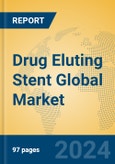 Drug Eluting Stent Global Market Insights 2024, Analysis and Forecast to 2029, by Manufacturers, Regions, Technology, Application- Product Image