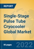 Single-Stage Pulse Tube Cryocooler Global Market Insights 2022, Analysis and Forecast to 2027, by Manufacturers, Regions, Technology, Application, Product Type- Product Image
