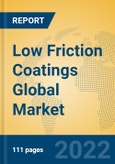 Low Friction Coatings Global Market Insights 2022, Analysis and Forecast to 2027, by Manufacturers, Regions, Technology, Product Type- Product Image