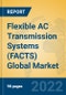 Flexible AC Transmission Systems (FACTS) Global Market Insights 2022, Analysis and Forecast to 2027, by Manufacturers, Regions, Technology, Application, Product Type - Product Thumbnail Image