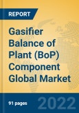 Gasifier Balance of Plant (BoP) Component Global Market Insights 2022, Analysis and Forecast to 2027, by Manufacturers, Regions, Technology, Application, Product Type- Product Image