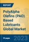 PolyAlpha Olefins (PAO) Based Lubricants Global Market Insights 2023, Analysis and Forecast to 2028, by Manufacturers, Regions, Technology, Application, Product Type - Product Thumbnail Image