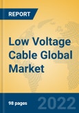 Low Voltage Cable Global Market Insights 2022, Analysis and Forecast to 2027, by Manufacturers, Regions, Technology, Product Type- Product Image