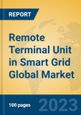 Remote Terminal Unit in Smart Grid Global Market Insights 2023, Analysis and Forecast to 2028, by Manufacturers, Regions, Technology, Application, Product Type- Product Image