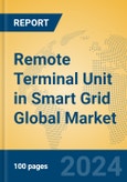 Remote Terminal Unit in Smart Grid Global Market Insights 2023, Analysis and Forecast to 2028, by Manufacturers, Regions, Technology, Application, Product Type- Product Image