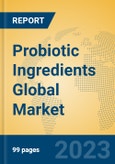 Probiotic Ingredients Global Market Insights 2023, Analysis and Forecast to 2028, by Manufacturers, Regions, Technology, Application, Product Type- Product Image
