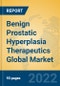 Benign Prostatic Hyperplasia Therapeutics Global Market Insights 2022, Analysis and Forecast to 2027, by Manufacturers, Regions, Technology, Application, Product Type - Product Image