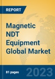 Magnetic NDT Equipment Global Market Insights 2023, Analysis and Forecast to 2028, by Manufacturers, Regions, Technology, Application, Product Type- Product Image