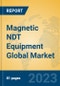 Magnetic NDT Equipment Global Market Insights 2023, Analysis and Forecast to 2028, by Manufacturers, Regions, Technology, Application, Product Type - Product Thumbnail Image