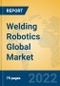 Welding Robotics Global Market Insights 2022, Analysis and Forecast to 2027, by Manufacturers, Regions, Technology, Product Type - Product Thumbnail Image