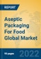Aseptic Packaging For Food Global Market Insights 2022, Analysis and Forecast to 2027, by Manufacturers, Regions, Technology, Application, Product Type - Product Image