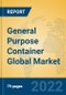 General Purpose Container Global Market Insights 2022, Analysis and Forecast to 2027, by Manufacturers, Regions, Technology, Product Type - Product Thumbnail Image