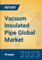 Vacuum Insulated Pipe Global Market Insights 2023, Analysis and Forecast to 2028, by Manufacturers, Regions, Technology, Application, Product Type - Product Thumbnail Image