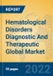 Hematological Disorders Diagnostic And Therapeutic Global Market Insights 2022, Analysis and Forecast to 2027, by Manufacturers, Regions, Technology, Application, Product Type - Product Image