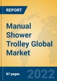 Manual Shower Trolley Global Market Insights 2022, Analysis and Forecast to 2027, by Manufacturers, Regions, Technology, Application, Product Type- Product Image