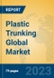 Plastic Trunking Global Market Insights 2023, Analysis and Forecast to 2028, by Manufacturers, Regions, Technology, Application, Product Type - Product Image