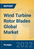 Wind Turbine Rotor Blades Global Market Insights 2022, Analysis and Forecast to 2027, by Manufacturers, Regions, Technology, Application, Product Type- Product Image