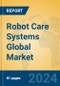 Robot Care Systems Global Market Insights 2023, Analysis and Forecast to 2028, by Manufacturers, Regions, Technology, Application, Product Type - Product Image