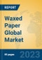 Waxed Paper Global Market Insights 2023, Analysis and Forecast to 2028, by Manufacturers, Regions, Technology, Application, Product Type - Product Image