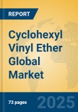 Cyclohexyl Vinyl Ether Global Market Insights 2024, Analysis and Forecast to 2029, by Manufacturers, Regions, Technology- Product Image