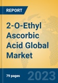 2-O-Ethyl Ascorbic Acid Global Market Insights 2023, Analysis and Forecast to 2028, by Manufacturers, Regions, Technology, Application, Product Type- Product Image