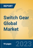 Switch Gear Global Market Insights 2023, Analysis and Forecast to 2028, by Manufacturers, Regions, Technology, Application, Product Type- Product Image